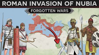 Forgotten Wars  The Roman Invasion of Nubia (24 BC) DOCUMENTARY