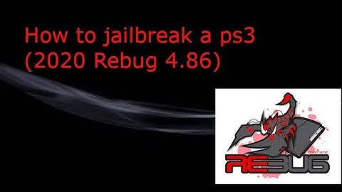 How To Jailbreak Ps3 On 4.86 Or Lower!! (2020 ReBug)