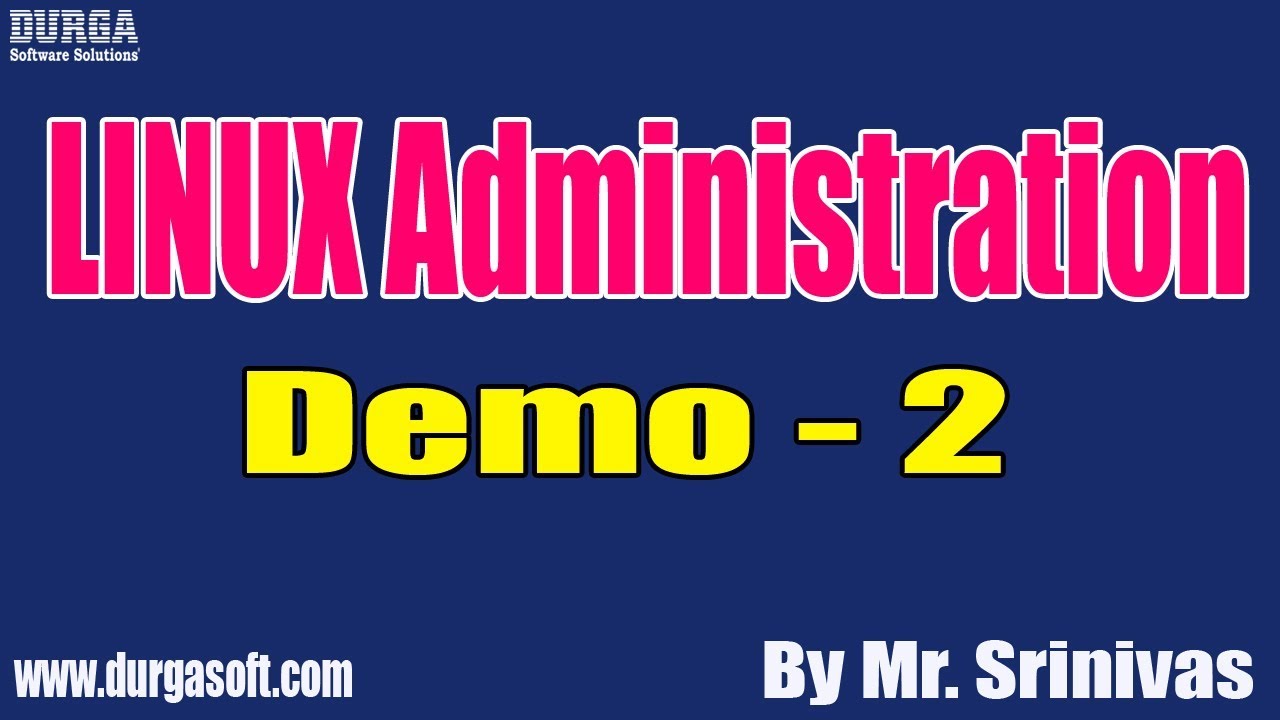 LINUX Administration tutorials || Demo - 2 || by Mr. Srinivas On 02-06 ...