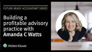 Future Ready Accountant Series: Building a profitable advisory practice with Amanda C Watts