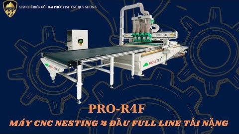 Gia công ván nhanh chóng với MÁY CNC NESTING 4 ĐẦU FULL LINE TẢI NẶNG / PRO-R4F