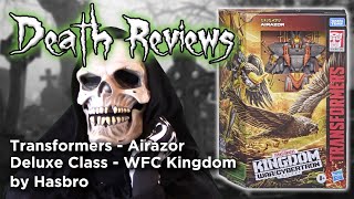 Death Reviews: Airazor - Deluxe - WFC Kingdom