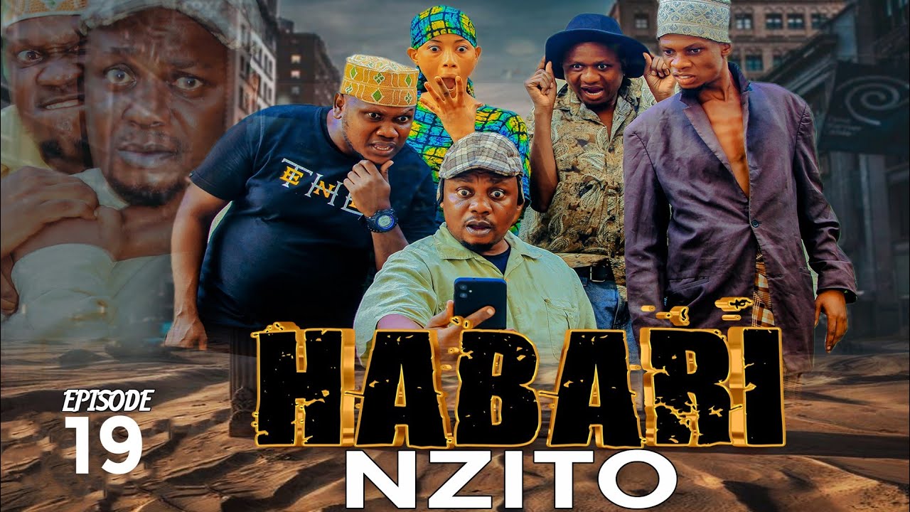 HABARI NZITO* Episode no 19