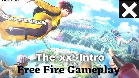 The xx - Intro | Free Fire Max Gameplay