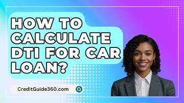 How To Calculate DTI For Car Loan? - CreditGuide360.com