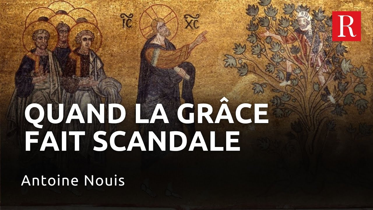 Quand la grâce fait scandale. Luc 19, 1-10