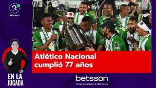 Atlético Nacional cumplió 77 años