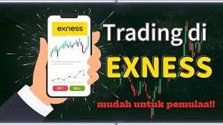 Cara Trading Forex di Exness untuk Pemula — Lengkap & Mudah Dipahami!