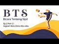 BTS Eps. 2 Part 2 : Jagoan Bola Zona Abu-abu