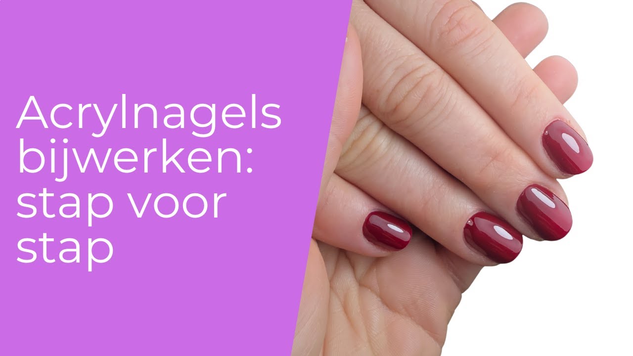 Acrylnagels bijwerken stap voor stap