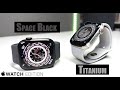[Hands-On] Space Black vs. "Silver" Titanium | Apple Watch Edition | Best Watch Bands to Pair Up ⌚️