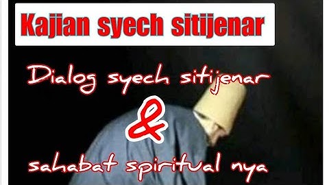 DIALOG SYECH SITIJENAR !! dengan KI AGENG pengging (sahabat nya)