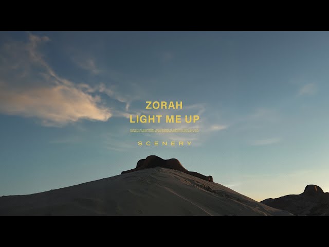 Zorah - Light Me Up | scenery. class=