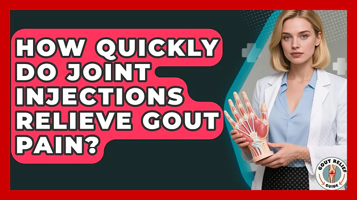 How Quickly Do Joint Injections Relieve Gout Pain? - Gout Relief Guide