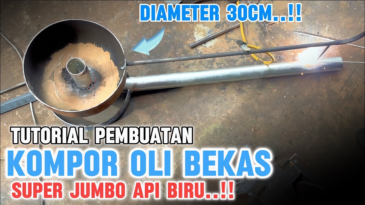 Cara membuat KOMPOR OLI BEKAS api biru diameter 30 CM