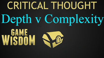 A Critical Thought on Depth vs Complexity in Game Design