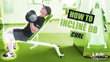 How To Do An INCLINE DUMBBELL CURL | Exercise Demonstration Video and Guide