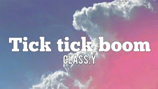 CLASS:Y-TICK TICK BOOM (lyrics)