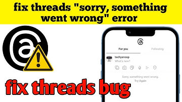 Fix threads " sorry, something went wrong. Try again" error solved