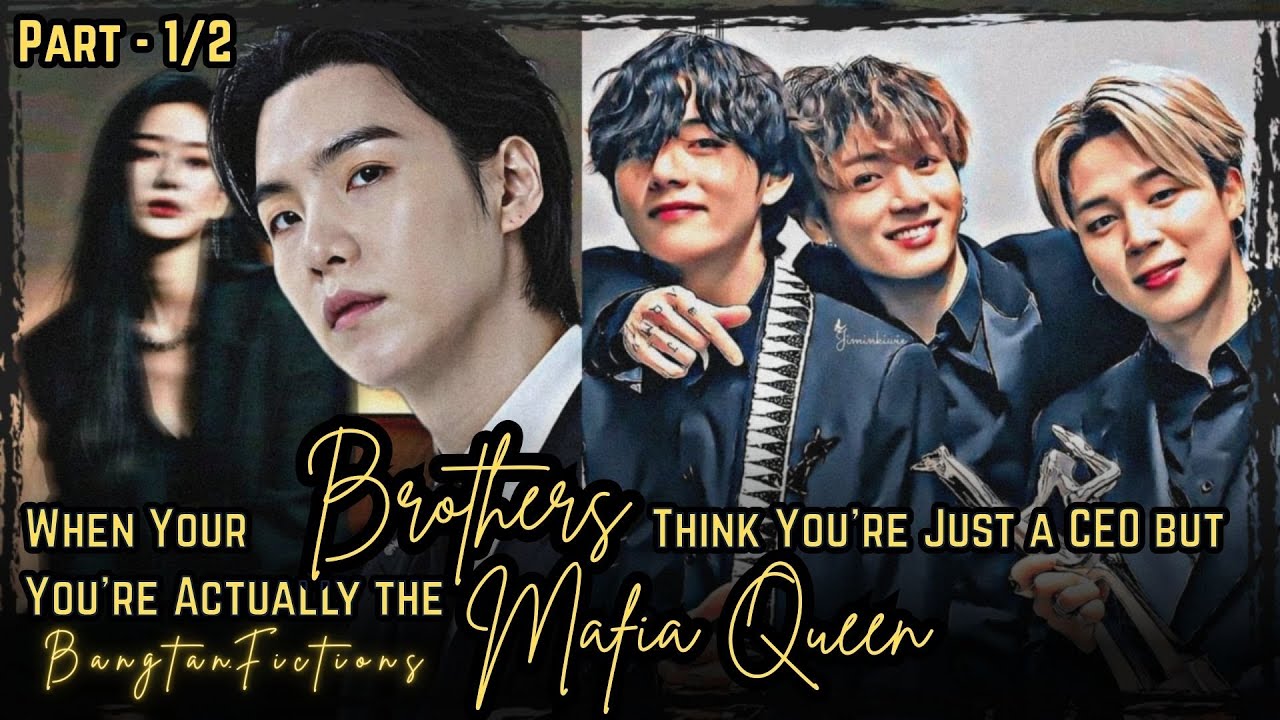 Part 1/2 || When Your Brothers Think You’re Just a CEO but You’re Actually the Mafia Queen || #bts