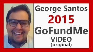 NEW! George Santos 2015 GoFundMe Video, unearthed