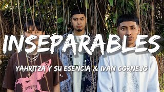 Yahritza Y Su Esencia & Ivan Cornejo - Inseparables | Christian Nodal, Bad Bunny (Letra/Lyrics)