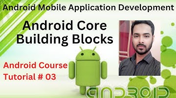 Tutorial 03: Android core building blocks in Hindi/Urdu | 8 android core building blocks