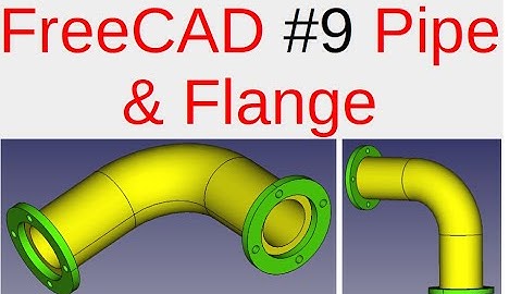 [FreeCAD Tutorials] 09.Modeling the Pipe and Flange. (freecad assembly, freecad draft, freecad fem)
