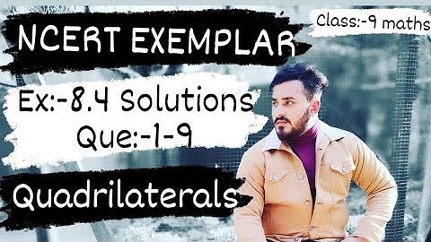 Quadrilaterals Ch :- 8 | Ex 8.4 Que:-1 to 9 NCERT EXEMPLAR Solutions Class 9th Maths | #ncert  #cbse