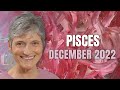 Pisces December 2022 Astrology Horoscope Forecast