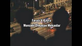 Farazi V Kayra - Mevsimi Olmayan Mekanlar ( slowed+ reverb ) Resimi