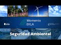 Momento EKLA - Seguridad ambiental