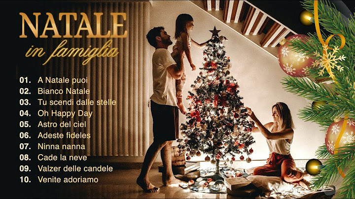 CANZONI DI NATALE - Natale in famiglia - Le più belle canzoni natalizie