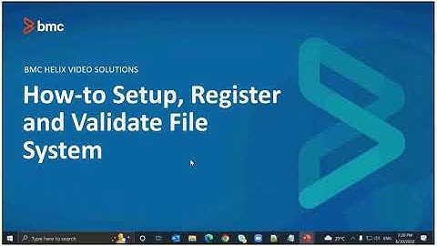 BMC Remedy AR System: How-to Setup, Register and Validate File System