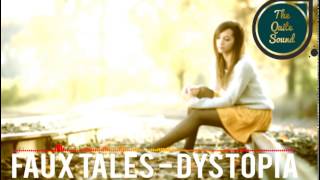 Faux Tales - Dystopia [TheQuiteSound]