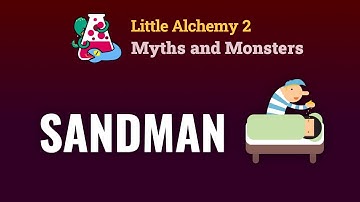 How To Make The SANDMAN In Little Alchemy 2 Myths and Monsters