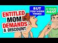 r/EntitledParents - Entitled Mom DEMANDS a Discount