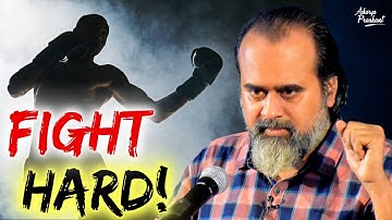 Fight Hard || Acharya Prashant