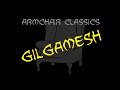 Armchair Classics: The Epic Of Gilgamesh