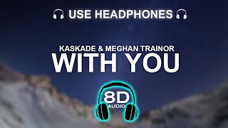 Kaskade & Meghan Trainor - With You 8D Song B Boosted