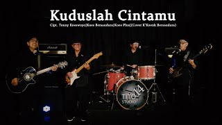 kuduslah cintamu - Koes Bersaudara COVER K