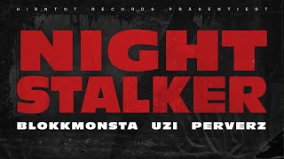 Blokkmonsta x Uzi x Perverz - Nightstalker [Official Music Video] (prod. ZH Beats)