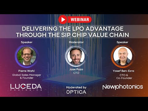 Luceda Webinar with NewPhotonics | Delivering the LPO Advantage Through the SiP Chip Value Chain - video from Luceda Photonics