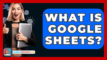 What Is Google Sheets? - SearchEnginesHub.com