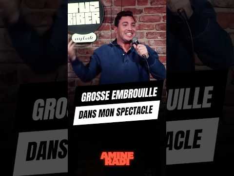 Grosse embrouille dans mon spectacle