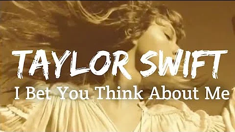 Taylor Swift ft. Chris Stapleton - I Bet You Think About Me (Lyric Video)