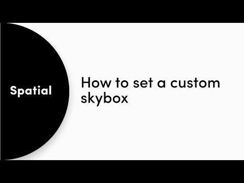 How To: Set A Custom SkyBox in Spatial