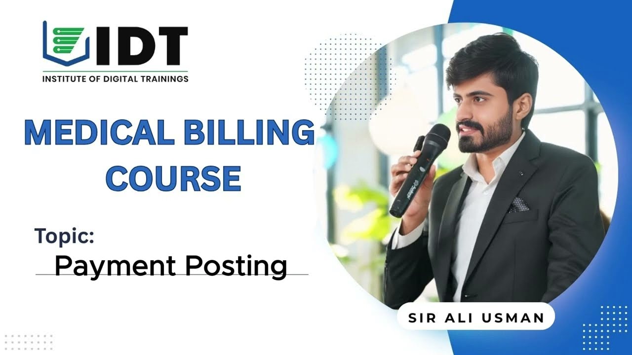 Payment Posting in Medical Billing | Explained by Sir Ali Usman | IDT Institute of Digital Trainings