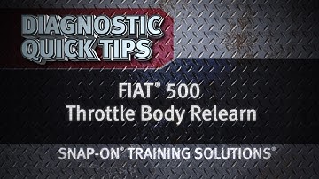 Diagnostic Quick Tips - FIAT® 500 Throttle Body Relearn