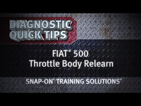 Diagnostic Quick Tips - FIAT® 500 Throttle Body Relearn